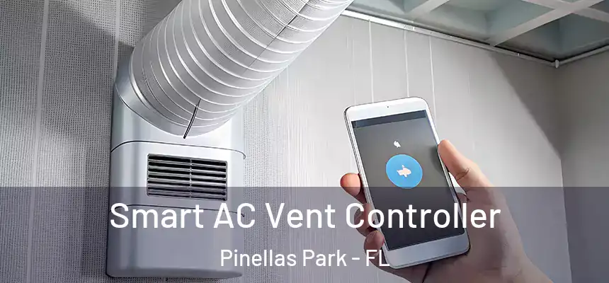 Smart AC Vent Controller Pinellas Park - FL