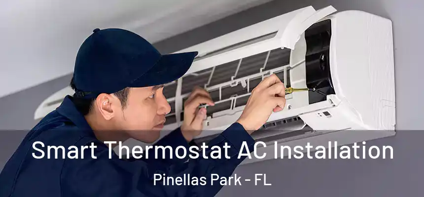 Smart Thermostat AC Installation Pinellas Park - FL